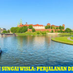 Menyusuri Sungai Wisla: Perjalanan di Polandia