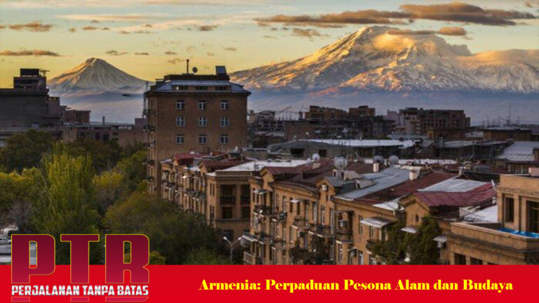 Armenia: Perpaduan Pesona Alam dan Budaya