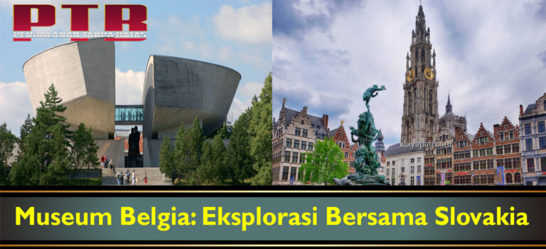 Museum Belgia: Eksplorasi Bersama Slovakia