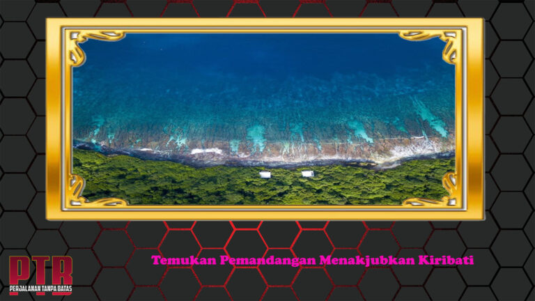 Temukan Pemandangan Menakjubkan Kiribati