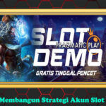 Membangun Strategi Akun Slot Demo